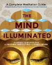 The Mind Illuminated: A Complete Meditation Guide Integrating Buddhist Wisdom and Brain Science for Greater Mindfulness, Immergut, Matthew