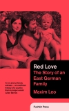 Red Love: The Story of an East German Family, Maxim, Leo