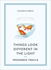 Things Look Different in the Light & Other Stories, Smith, Ali & Fraile, Medardo