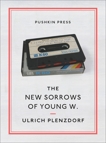 The New Sorrows of Young W., Plenzdorf, Ulrich