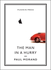 The Man in a Hurry, Morand, Paul