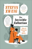 The Invisible Collection: Tales of Obsession and Desire, Zweig, Stefan