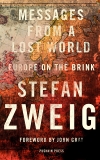 Messages from a Lost World: Europe on the Brink, Zweig, Stefan