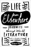 Life from Elsewhere: Journeys Through World Literature, Various