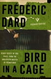 Bird in a Cage, Dard, Frédéric
