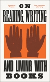 On Reading, Writing and Living with Books, 