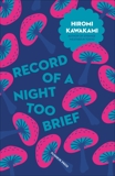 Record of a Night too Brief, Kawakami, Hiromi