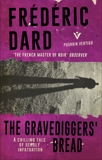 The Gravediggers' Bread, Dard, Frédéric