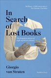 In Search of Lost Books: The Forgotten Stories of Eight Mythical Volumes, Van Straten, Giorgio