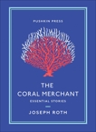 The Coral Merchant: Essential Stories, Roth, Joseph