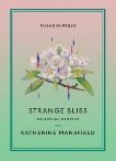 Strange Bliss: Essential Stories, Mansfield, Katherine