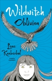 Wildwitch: Oblivion: Wildwitch: Volume Two, Kaaberbol, Lene