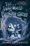 The Dead World of Lanthorne Ghules, Killingworth, Gerald