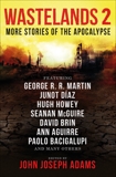 Wastelands 2: More Stories of the Apocalypse, Diaz, Junot & Martin, George R. R. & Card, Orson Scott & Bacigalupi, Paolo