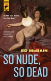 So Nude, So Dead, McBain, Ed