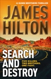 Search and Destroy: A Gunn Brothers Thriller, Hilton, James