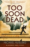 Too Soon Dead: An Alexander Brass Mystery 1, Kurland, Michael