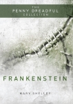 Frankenstein: The Penny Dreadful Collection, Shelley, Mary