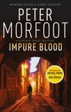 Impure Blood: A Captain Darac Novel 1, Morfoot, Peter