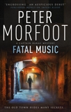 Fatal Music (A Captain Darac Novel 2): A Captain Darac Novel 2, Morfoot, Peter