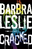 Cracked: A Danny Cleary novel, Leslie, Barbra