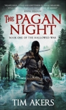 The Pagan Night: The Hallowed War 1, Akers, Tim