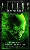 The Complete Aliens Omnibus: Volume One (Earth Hive, Nightmare Asylum, The Female War), Perry, Steve & Perry, Stephani