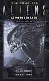 The Complete Aliens Omnibus: Volume Six (Cauldron, Steel Egg), Carey, Diane & Shirley, John