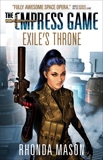 Exile's Throne: The Empress Game Trilogy 3, Mason, Rhonda