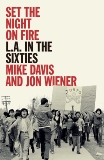 Set the Night on Fire: L.A. in the Sixties, Davis, Mike & Wiener, Jon