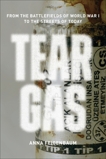 Tear Gas: From the Battlefields of World War I to the Streets of Today, Feigenbaum, Anna