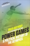 Power Games: A Political History of the Olympics, Boykoff, Jules