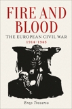 Fire and Blood: The European Civil War, 1914-1945, Traverso, Enzo