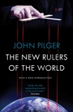 The New Rulers of the World, Pilger, John