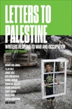 Letters to Palestine: Writers Respond to War and Occupation, 