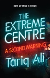 The Extreme Centre: A Second Warning, Ali, Tariq