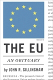 The E.U.: An Obituary, Gillingham, John R.