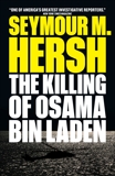 The Killing of Osama Bin Laden, Hersh, Seymour M.