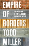 Empire of Borders: The Expansion of the US Border Around the World, Miller, Todd