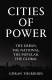 Cities of Power: The Urban, The National, The Popular, The Global, Therborn, Goran