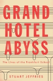 Grand Hotel Abyss: The Lives of the Frankfurt School, Jeffries, Stuart