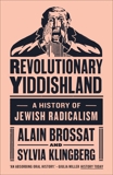 Revolutionary Yiddishland: A History of Jewish Radicalism, Brossat, Alain & Klingberg, Sylvie