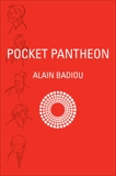 Pocket Pantheon: Figures of Postwar Philosophy, Badiou, Alain