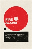 Fire Alarm: Reading Walter Benjamin's 'On the Concept of History', Lowy, Michael