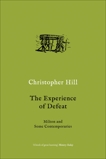 The Experience of Defeat: Milton and Some Contemporaries, Hill, Christopher