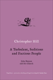 A Turbulent, Seditious and Factious People: John Bunyan and His Church, Hill, Christopher