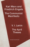 The Communist Manifesto / The April Theses, Engels, Friedrich & Marx, Karl & Lenin, V.I.