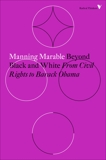 Beyond Black and White: From Civil Rights to Barack Obama, Marable, Manning