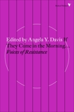If They Come in the Morning...: Voices of Resistance, Davis, Angela Y.