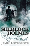 Sherlock Holmes - The Labyrinth of Death, Lovegrove, James